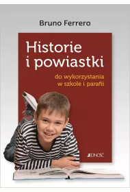 Historie i powiastki do wykorzystania w szkole i parafii