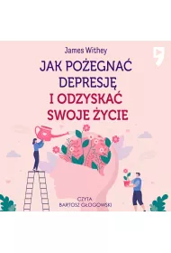 Audiobook Jak poegna depresj i odzyska swoje ycie mp3