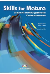 Skills for Matura. Znajomo�� �rodk�w j�zykowych. Poziom rozszerzony. Student's Book
