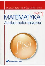 Matematyka. Cz�� 1. Analiza matematyczna