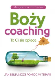 Bo�y coaching. To Ci si� op�aca. Jak Biblia mo�e pom�c w terapii