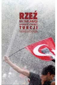 Rze� na Tarlabasi. Opowie�� o nowej Turcji