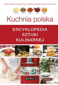 Kuchnia polska. Encyklopedia sztuki kulinarnej