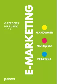 E-marketing. Planowanie, narzdzia, praktyka