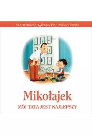 Mikoajek. Mj tata jest najlepszy