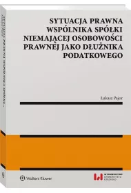 Sytuacja prawna wsp�lnika sp�ki niemaj�cej osobowo�ci prawnej jako d�u�nika podatkowego.