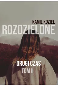 eBook Drugi czas. Rozdzielone. Tom 2 pdf mobi epub