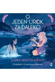 Audiobook O jeden urok za daleko. Czarownice z Inverness. Tom 2 mp3
