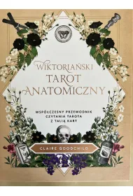 Wiktoria�ski tarot anatomiczny. Wsp�czesny przewodnik czytania tarota z tali� kart