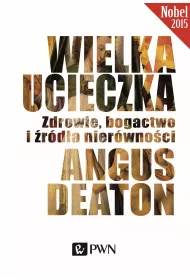 Wielka ucieczka. Zdrowie, bogactwo i �r�d�a nier�wno�ci