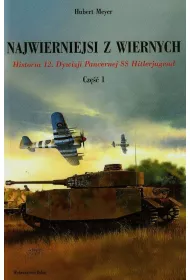 Najwierniejsi z wiernych. Historia 12 Dywizji Pancernej SS cz�� 1