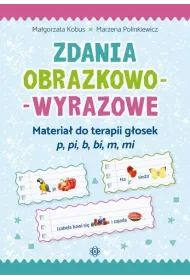 Zdania obrazkowo-wyrazowe. Materia� do terapii g�osek p, pi, b, bi, m, mi