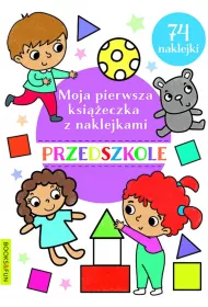 Przedszkole. Moja pierwsza ksi��eczka z naklejkami