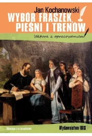 Wyb�r fraszek, pie�ni i tren�w. Lektura z opracowaniem