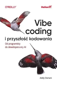 Vibe coding i przysz�o�� kodowania. Od programisty do dewelopera ery AI