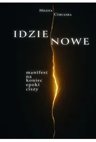 Idzie Nowe. Manifest na koniec epoki ciszy