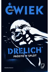 Drelich. Prosto w splot