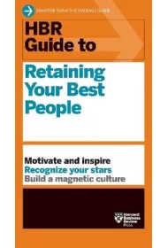 HBR Guide to Retaining Your Best People