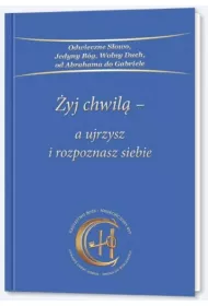 �yj chwil� a ujrzysz i rozpoznasz siebie