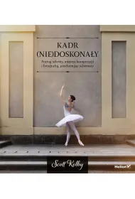 Kadr (nie)doskona�y. Poznaj sekrety mistrza kompozycji i fotografuj, prze�amuj�c schematy