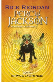 Bitwa w Labiryncie. Percy Jackson i bogowie olimpijscy. Tom 4