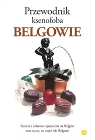 Belgowie. Przewodnik ksenofoba