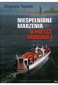 Niespe�nione Marzenia o Polsce Morskiej