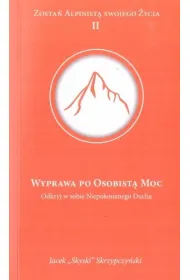 Wyprawa po osobist� moc. Odkryj w sobie Niepokonanego Ducha (pocket)