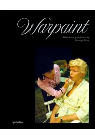 Warpaint. Male Makeup and Identity Through Time