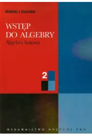 Wst�p do algebry. Tom 2. Algebra liniowa