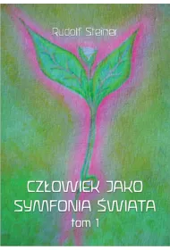 Cz�owiek jako symfonia �wiata Tom 1