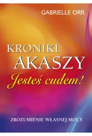Kroniki Akaszy. Jeste cudem