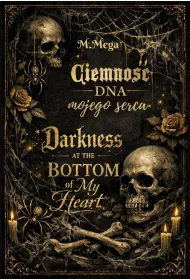 Ciemno�� dna mojego serca. Darkness at the Bottom of My Heart