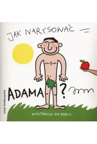 Jak narysowa� Adama? Instrukcja dla dzieci