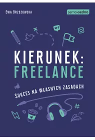 Kierunek: freelance. Sukces na wasnych zasadach