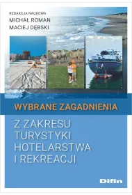 Wybrane zagadnienia z zakresu turystyki, hotelarstwa i rekreacji