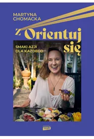 zOrientuj si�! Smaki Azji dla ka�dego