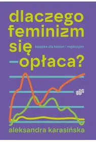 Dlaczego feminizm si� op�aca