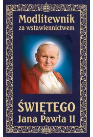 Modlitewnik za wstawiennictwem �wi�tego Jana Paw�a II