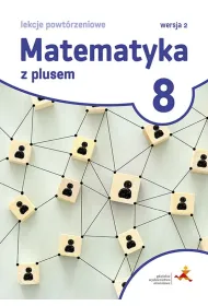 Matematyka z plusem 8 Lekcje powt�rzeniowe.