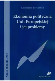 Ekonomia polityczna Unii Europejskiej i jej problemy