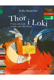 Thor i Loki. O tym jak kar�y wyku�y m�ot dla Thora. Czytam sobie. Poziom 2