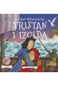 Audiobook Tristan i Izolda. Legendy arturia�skie. Tom 6 CD