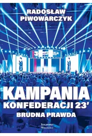 Kampania Konfederacji 23. Brudna prawda