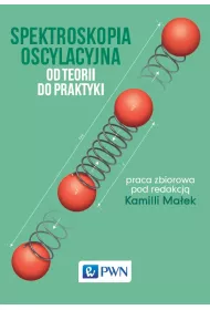Spektroskopia oscylacyjna. Od teorii do praktyki