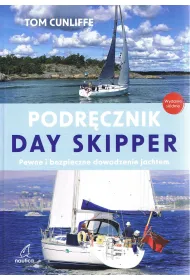 Podr�cznik Day Skipper. Pewne i bezpieczne dowodzenie jachtem (wyd. 7)