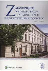 Zarys dziejw Wydziau Prawa i Administracji Uniwersytetu Warszawskiego