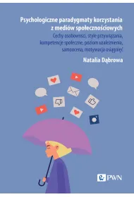 Psychologiczne paradygmaty korzystania z medi�w spo�eczno�ciowych
