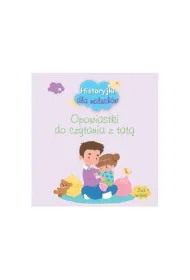 Historyjki dla maluch�w. Opowiastki do czytania