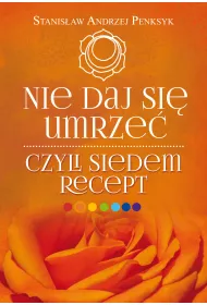 Nie daj si� umrze�, czyli siedem recept